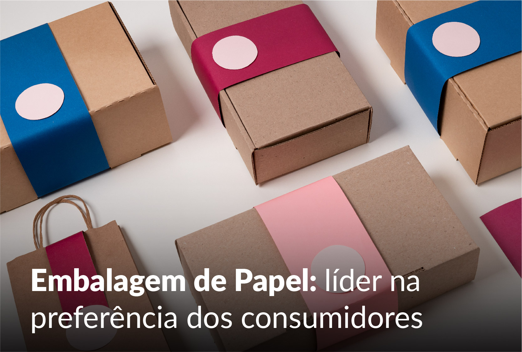 Embalagens de papel: líder na preferência dos consumidores
