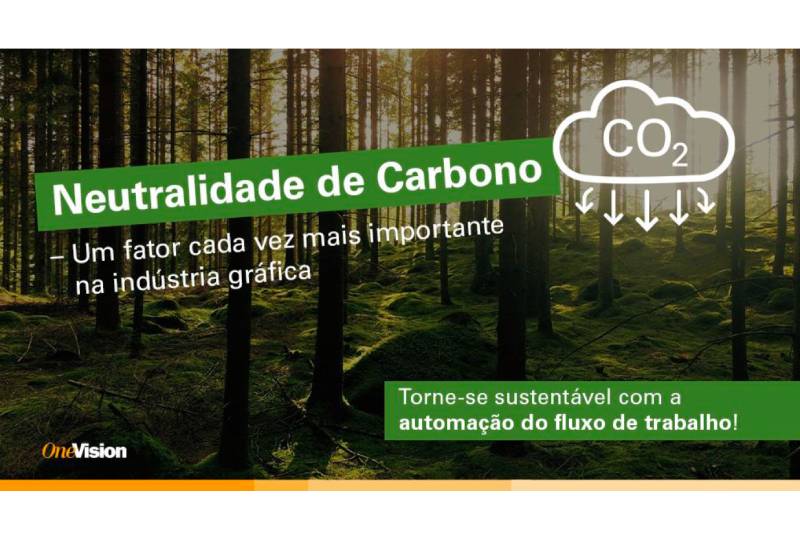 Neutralidade de carbono: um fator cada vez mais importante na indústria gráfica