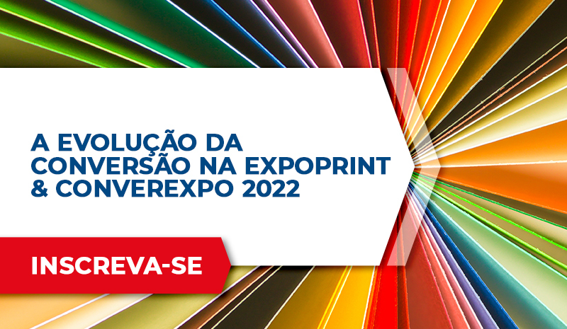 ExpoPrint & ConverExpo 2022 vai reforçar evolução da impressão e conversão de embalagens