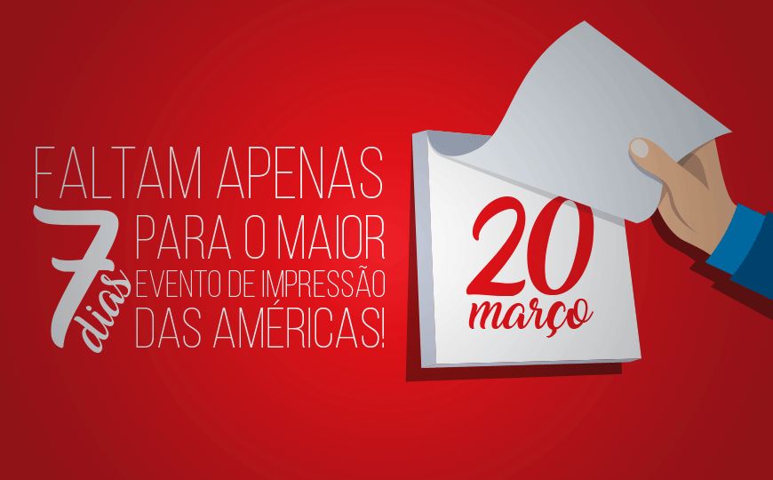 1 semana para o grande momento da indústria de impressão!