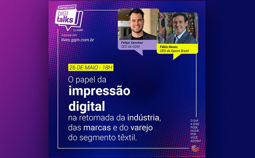 Epson e GQM discutem futuro da indústria, marcas e varejo têxtil em live