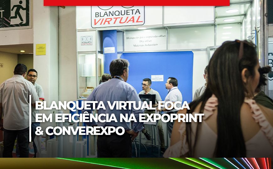 Blanqueta Virtual destaca eficiência e estará na ExpoPrint & ConverExpo Latin America 2022